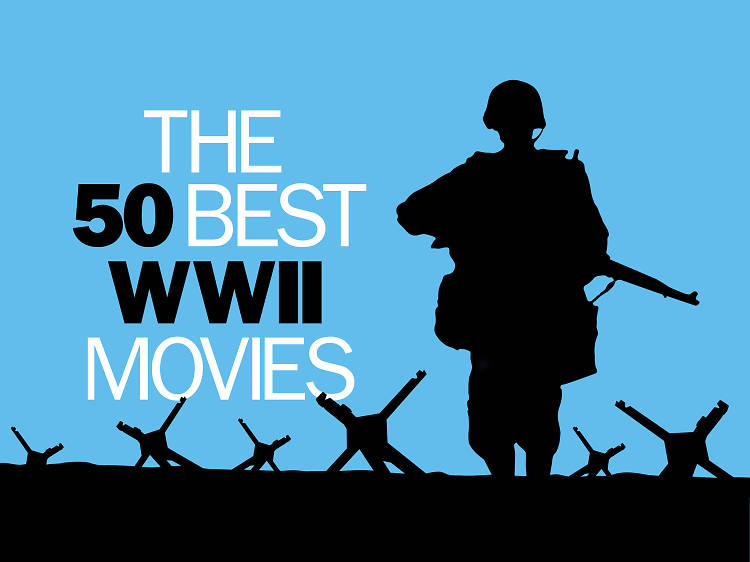 The 50 best World War II movies The 50 best World War II movies