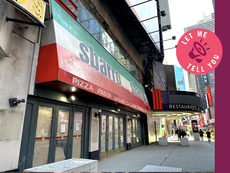 Let me tell you—it’s time to fill the giant, empty Sbarro in Times Square. We have ideas. Let me tell you—it’s time to fill the giant, empty Sbarro in Times Square. We have ideas.
